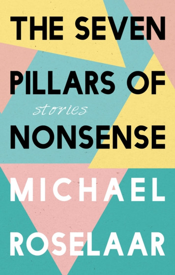 The Seven Pillars of Nonsense by Michael Roselaar - Paperback
