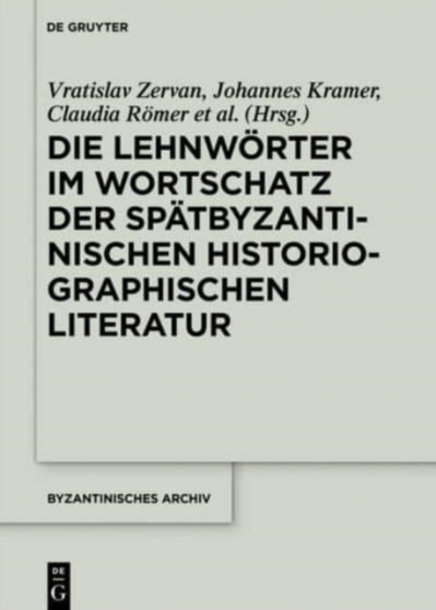 Die Lehnwoerter im Wortschatz der spatbyzantinischen historiographischen Literatur : 34