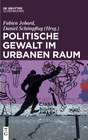 Politische Gewalt Im Urbanen Raum