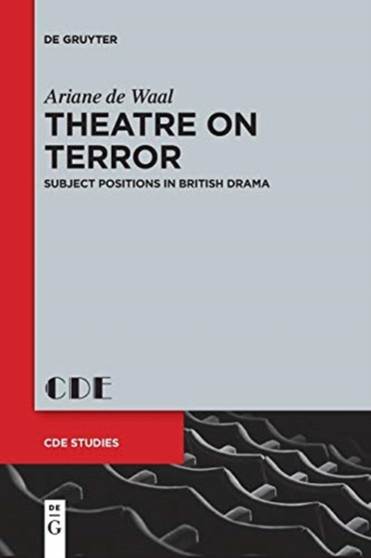 Theatre on Terror : Subject Positions in British Drama