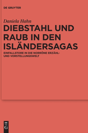 Diebstahl Und Raub in Den Islandersagas : Einfallstore in Die Norrone Erzahl- Und Vorstellungswelt : 120