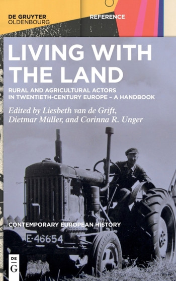 Living with the Land : Rural and Agricultural Actors in Twentieth-Century Europe - A Handbook