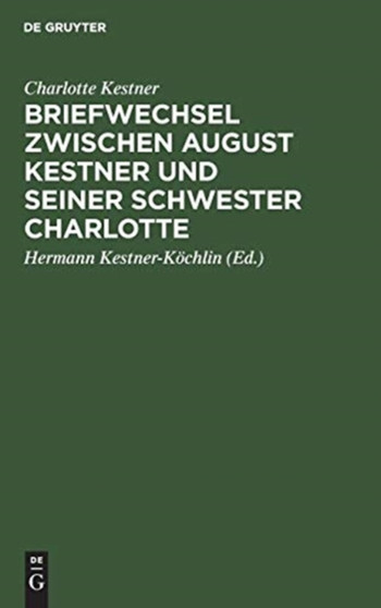Briefwechsel zwischen August Kestner und seiner Schwester Charlotte