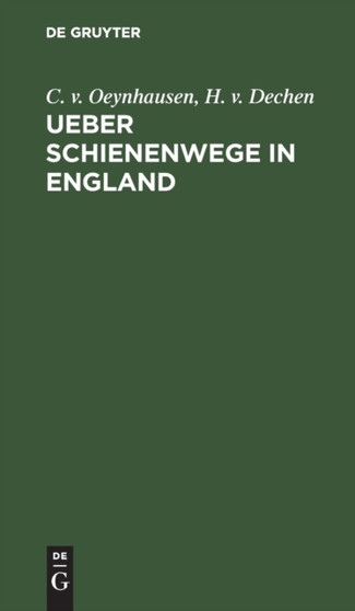 Ueber Schienenwege in England : Bemerkungen Gesammelt Auf Einer Reise in Den Jahren 1826 Und 1827