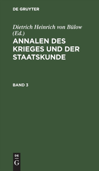 Annalen Des Krieges Und Der Staatskunde. Band 3