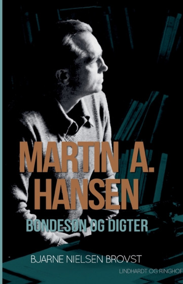 Martin A. Hansen. Bondeson og digter by Bjarne Nielsen Brovst - Paperback