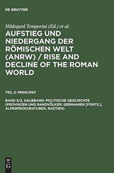 Politische Geschichte (Provinzen Und Randvolker : Germanien [Forts.], Alpenprokuraturen, Raetien)