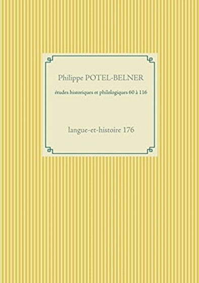 etudes historiques et philologiques 60 a 116 : langue-et-histoire 176