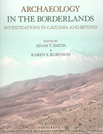 Archaeology in the Borderlands : Investigations in Caucasia and Beyond