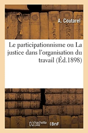 Le Participationnisme Ou La Justice Dans l'Organisation Du Travail