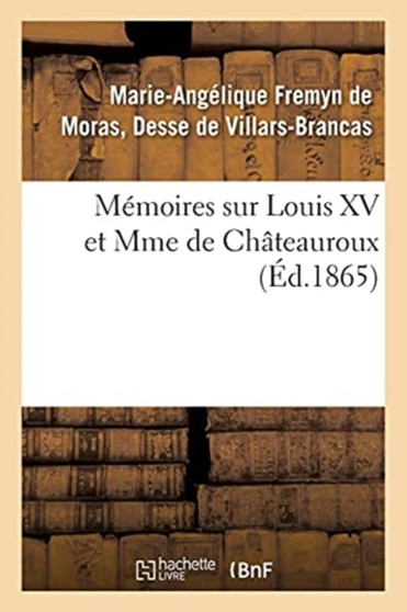Memoires Sur Louis XV Et Mme de Chateauroux