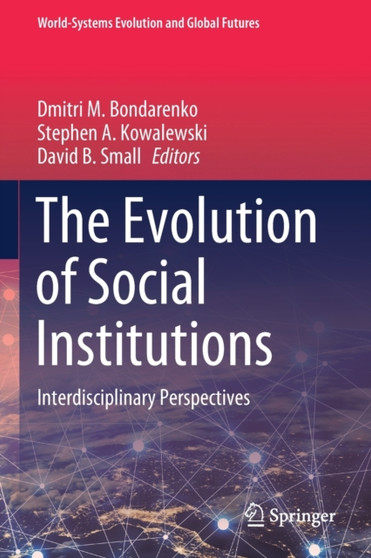 The Evolution of Social Institutions : Interdisciplinary Perspectives