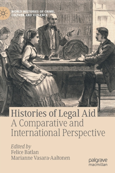 Histories of Legal Aid : A Comparative and International Perspective
