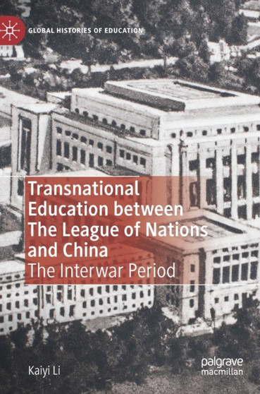 Transnational Education between The League of Nations and China : The Interwar Period