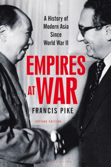 Empires at War : A History of Modern Asia Since World War II
