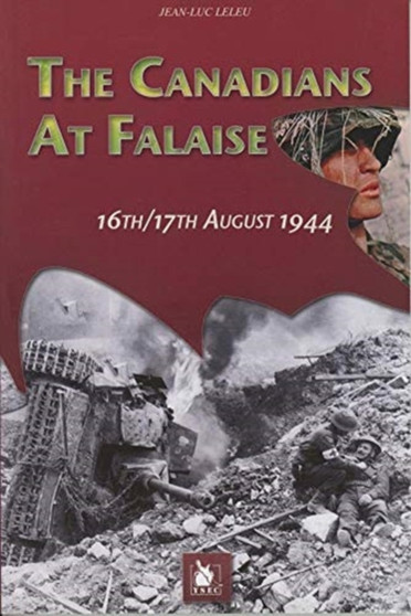 The Canadians at Falaise : 16th/17th August 1944