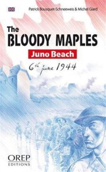 The Bloody Maples : Juno Beach 6th June 1944