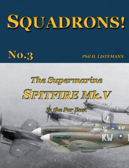 The Supermarine Spitfire Mk. V in the Far East : 3