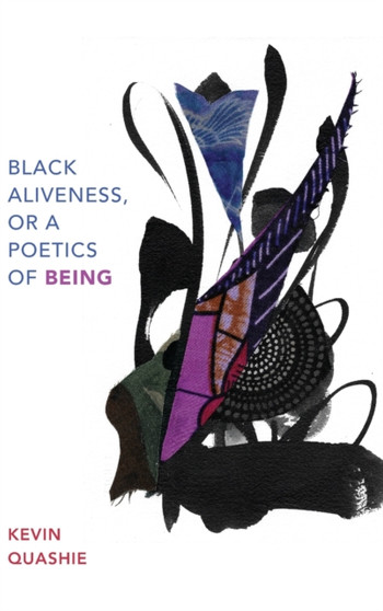 Black Aliveness, or A Poetics of Being