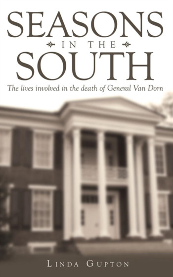 Seasons in the South : The Lives Involved in the Death of General Van Dorn