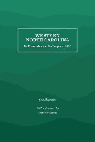 Western North Carolina : Its Mountains and Its People to 1880
