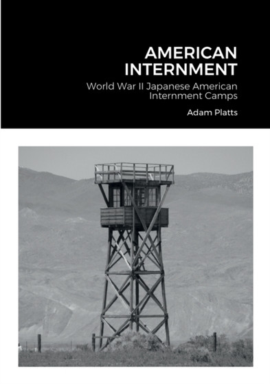 American Internment : World War II Japanese American Internment Camps