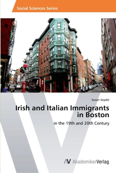 Irish and Italian Immigrants in Boston