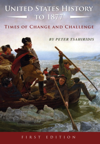 United States History to 1877 : Times of Change and Challenge