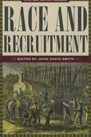 Race and Recruitment : Civil War History Readers, Volume 2