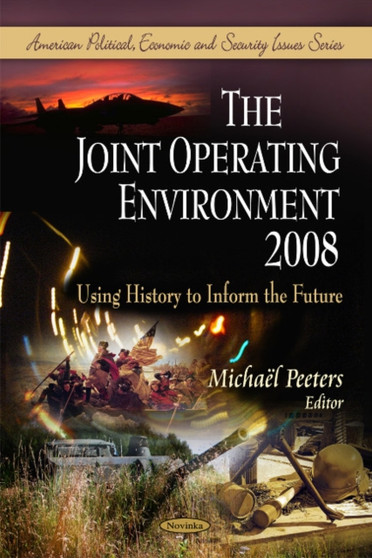 Joint Operating Environment 2008 : Using History to Inform the Future