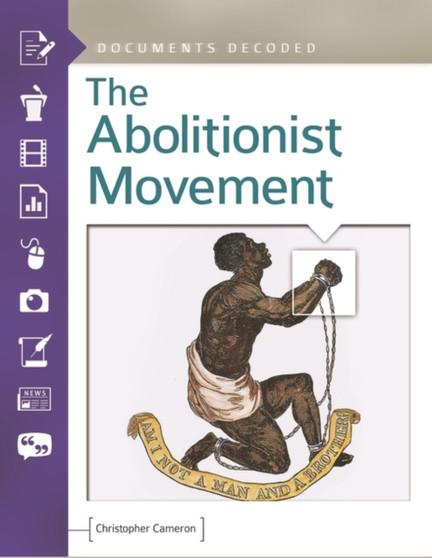 The Abolitionist Movement : Documents Decoded