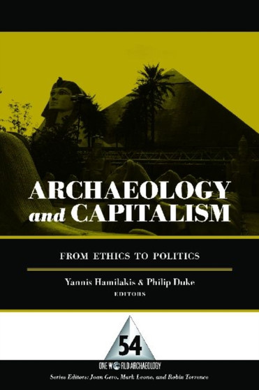 Archaeology and Capitalism : From Ethics to Politics
