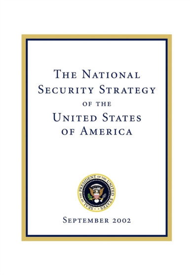 The National Security Strategy of the United States of : September 2002