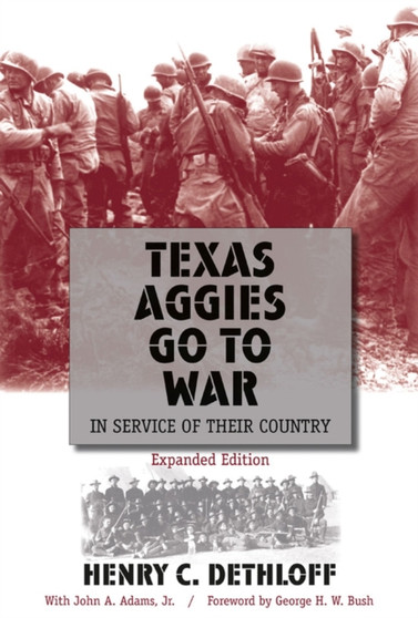 Texas Aggies Go to War : In Service of Their Country