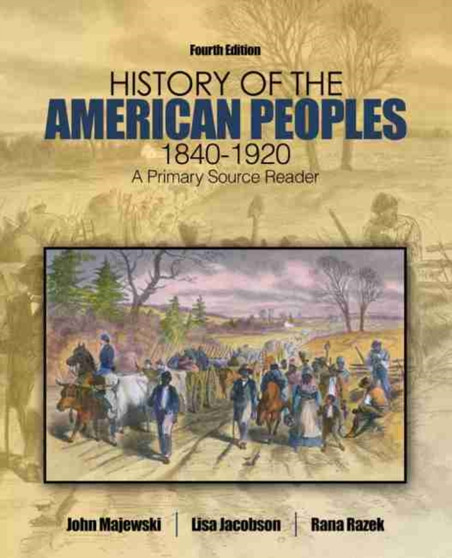 History of the American Peoples, 1840-1920: A Primary Source Reader