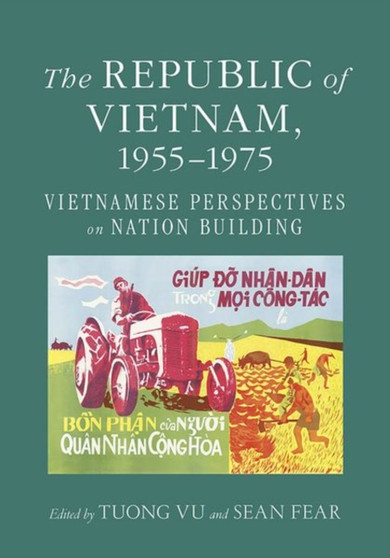 The Republic of Vietnam, 1955???1975 : Vietnamese Perspectives on Nation Building