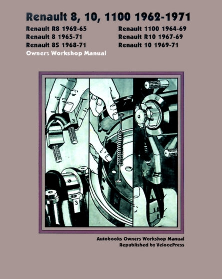 Renault 8, 10, 1100 1962-1971 Owners Workshop Manual