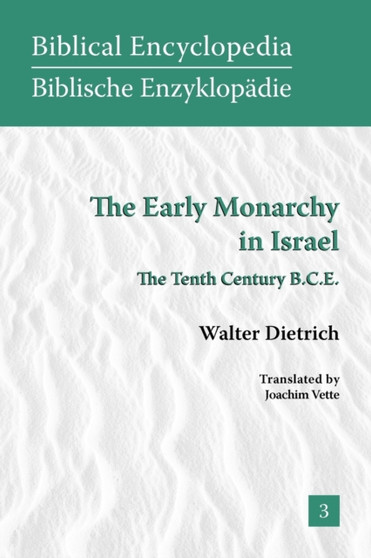 The Early Monarchy in Israel : The Tenth Century B.C.E.