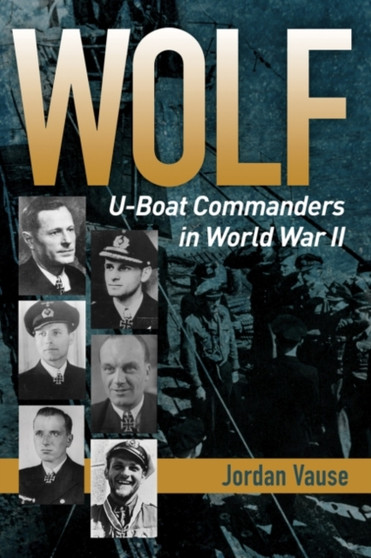 Wolf : U-boat Commanders in World War II