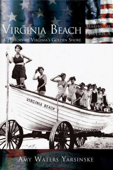 Virginia Beach : A History of Virginia's Golden Shore