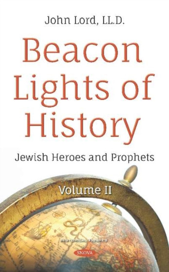 Beacon Lights of History : Volume II -- Jewish Heroes and Prophets