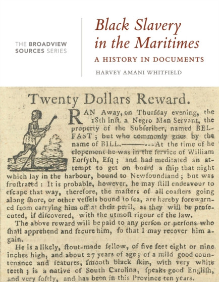 Black Slavery in the Maritimes : A History in Documents
