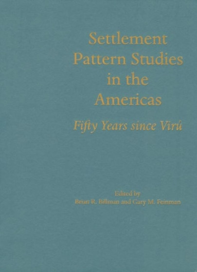 Settlement Pattern Studies in the Americas : Fifty Years since Viru
