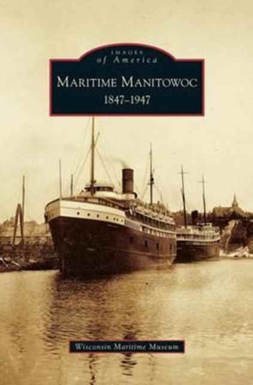 Maritime Manitowoc : 1847-1947