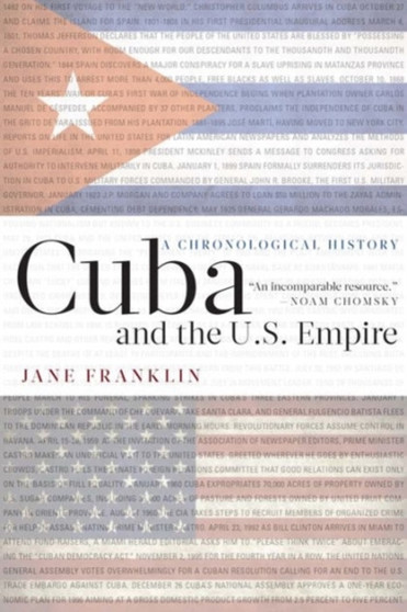 Cuba and the U.S. Empire : A Chronological History