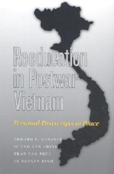 Reeducation in Postwar Vietnam : Personal Postscripts to Peace