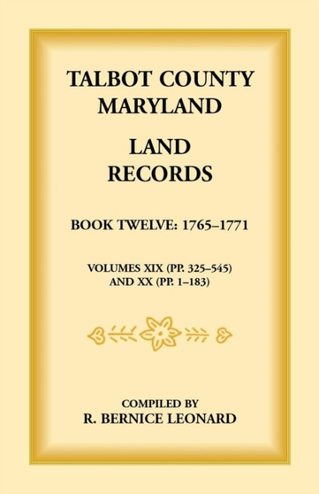 Talbot County, Maryland Land Records : Book 12, 1765-1771