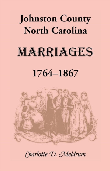 Johnston County, North Carolina Marriages, 1764-1867