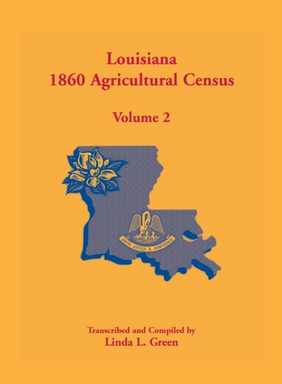 Louisiana 1860 Agricultural Census : Volume 2