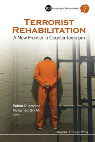 Terrorist Rehabilitation: A New Frontier In Counter-terrorism : 7